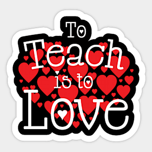 'To Teach is to Love' Cute Valentine's Day Teaching Sticker